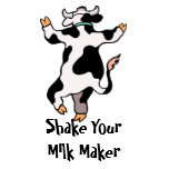 Shake Your Milk Maker T-shirt