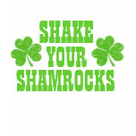 Shake Your Shamrocks t-shirts