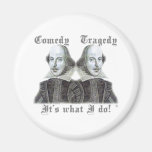 Shakespeare - It's what I do! Magnet