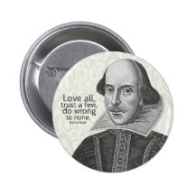 Shakespeare's Love All, Trust a Few, Do... Quote Pinback Button