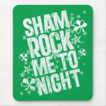 Shamrock Me Tonight mousepads