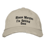 Shane Morgan, I'm Getting Gone embroidered hats