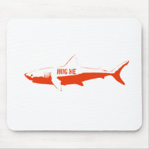 Shark, so hug me! mouse pads