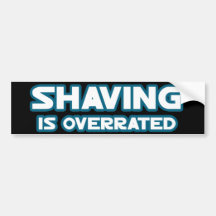 Shaving is Overrated, grow a Moustache Bumper Sticker
