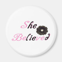 SHE BELEIVED HE LIED REFRIGERATOR MAGNET
