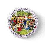 She is too blonde and too thin. Off with her head! buttons