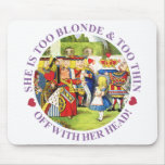 She is too blonde and too thin. Off with her head! mousepads