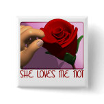 She Loves Me Not Gifts Pin