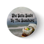 She Sells Sushi by the Seashore buttons