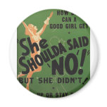 She Shoulda Said No! Fridge Magnet
