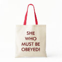 SHE WHO MUST BE OBEYED! bags