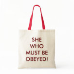 SHE WHO MUST BE OBEYED! bags