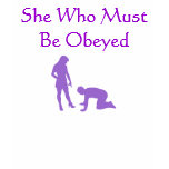 She Who Must Be Obeyed t-shirts