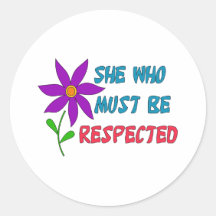 She Who Must Be Respected Round Stickers