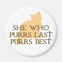She Who Purrs Last Fridge Magnet