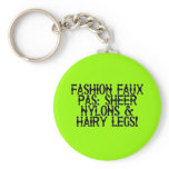 Sheer Nylons, Hairy Legs keychains