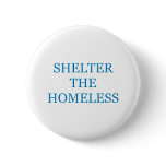 Shelter The Homeless buttons