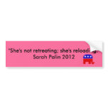 she's not retreating;she's reloading. bumper stickers