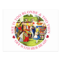 SHE'S TOO BLONDE & TOO THIN - OFF WITH HER HEAD! POSTCARD