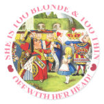 SHE'S TOO BLONDE & TOO THIN - OFF WITH HER HEAD! ROUND STICKER