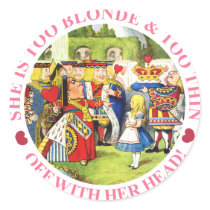 SHE'S TOO BLONDE & TOO THIN - OFF WITH HER HEAD!