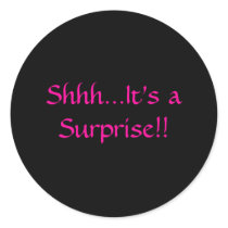 Shhh...It's a Surprise!! Round Stickers