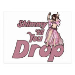 Shimmy til you Drop Belly Dancer Post Cards