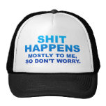 Shit Happens, Mostly To Me. Emo Alternative Funny Hat