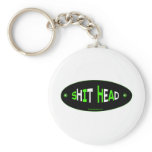 Shit Head keychains