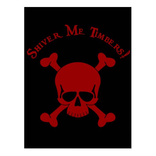 Shiver Me Timbers - Skull and Crossbones Postcard
