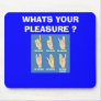 SHOCKER WHATS YOUR PLEASURE ? MOUSE PADS