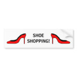 SHOE SHOPPING! - bumper sticker bumper stickers