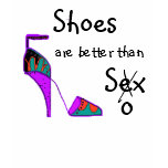 shoes are better than sex... sox t-shirts