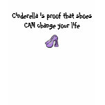 shoes, Cinderella is proof that shoes CAN chang.. t-shirts