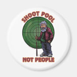 Shoot Pool Not People Round Magnet