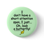 Short Attention Span Butterfly buttons