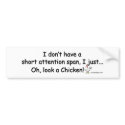 Short Attention Span Chicken Bumpersticker