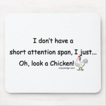 Short Attention Span Chicken