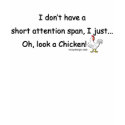 Short Attention Span Chicken t-shirts