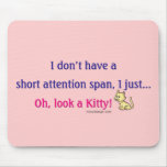 Short Attention Span Kitty Humor Mousepads