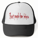 Short people have feelings too hats