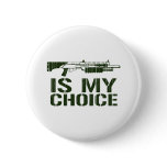 Shotgun Is My Choice - Gamer Gaming Gun buttons