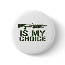 Shotgun Is My Choice - Gamer Gaming Gun Buttons