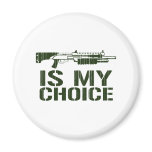 Shotgun Is My Choice - Gamer Gaming Gun magnets