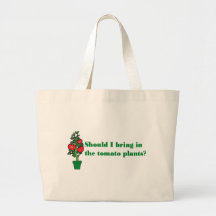 Should I bring in the tomato plants? Canvas Bags