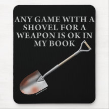 Shovel for a Weapon Mouse Mat