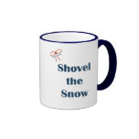 Shovel The Snow Reminders Coffee Mugs