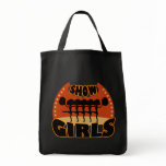 Show Girls Tote Bag