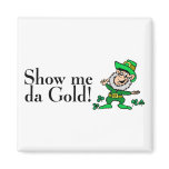 Show Me Da Gold magnets