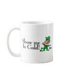 Show Me Da Gold mugs